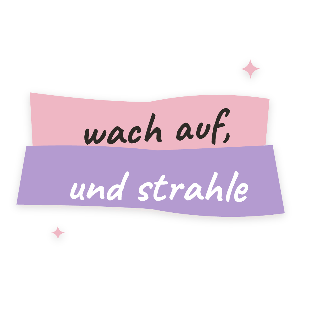 Sticker: wach auf, und strahle