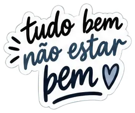 Sticker: tudo bem não estar bem
