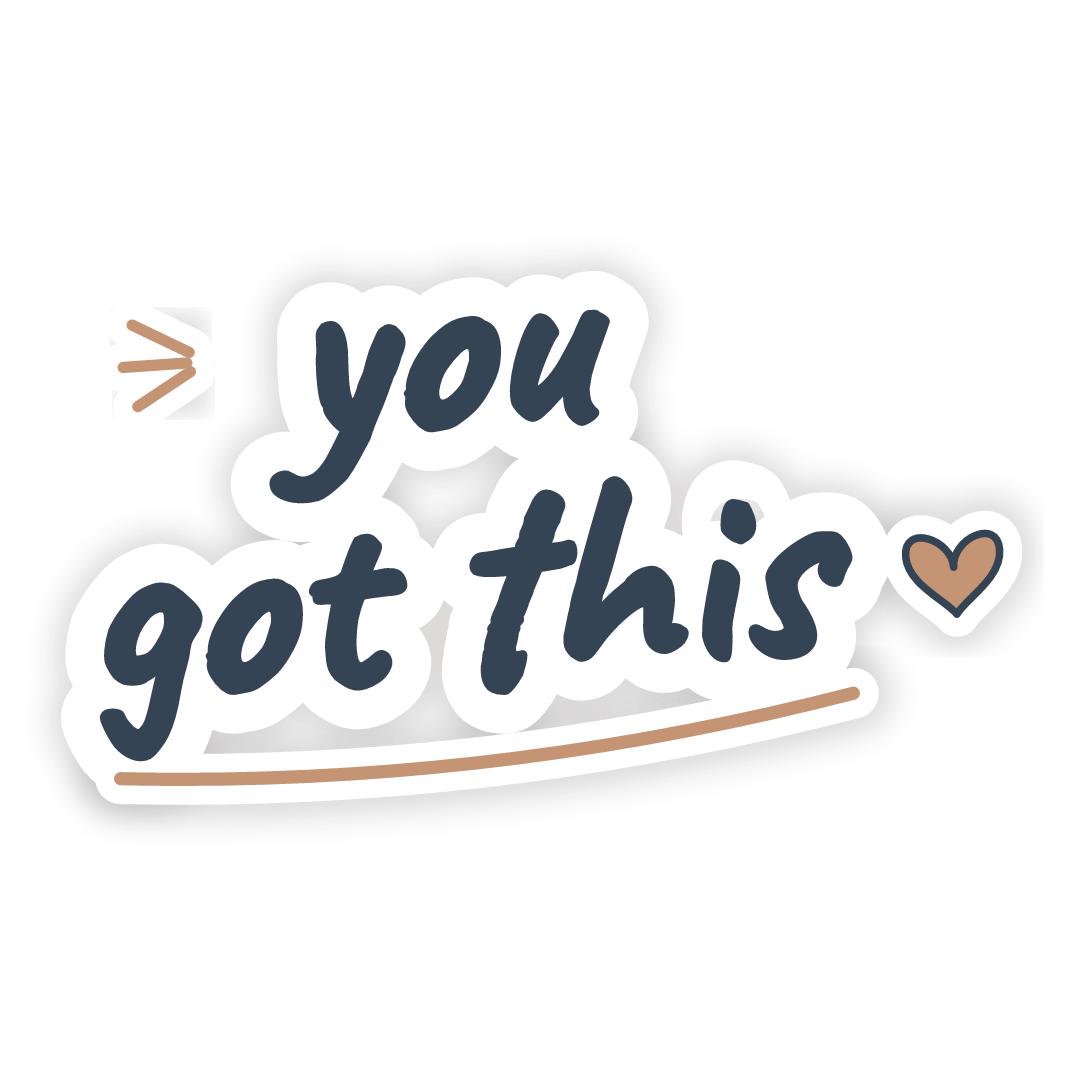 Sticker: you got this