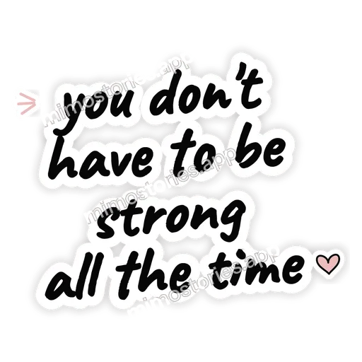 Sticker: you don't have to be strong all the time