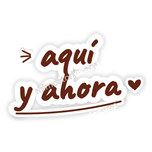 Sticker: aquí y ahora