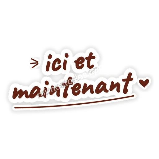 Sticker: ici et maintenant