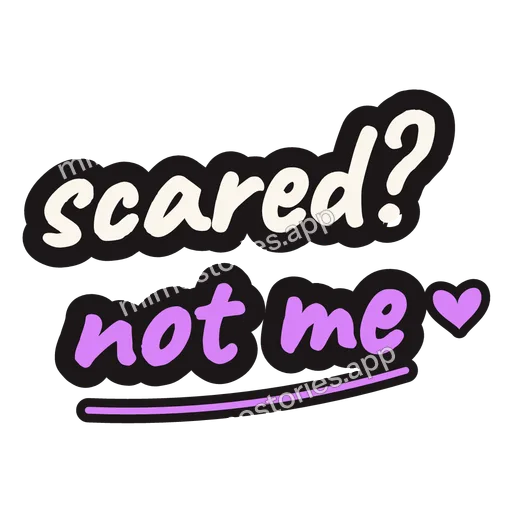 Sticker: scared? not me