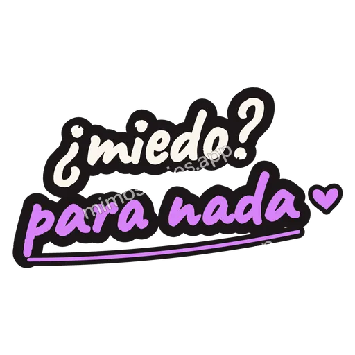 Sticker: ¿miedo? para nada