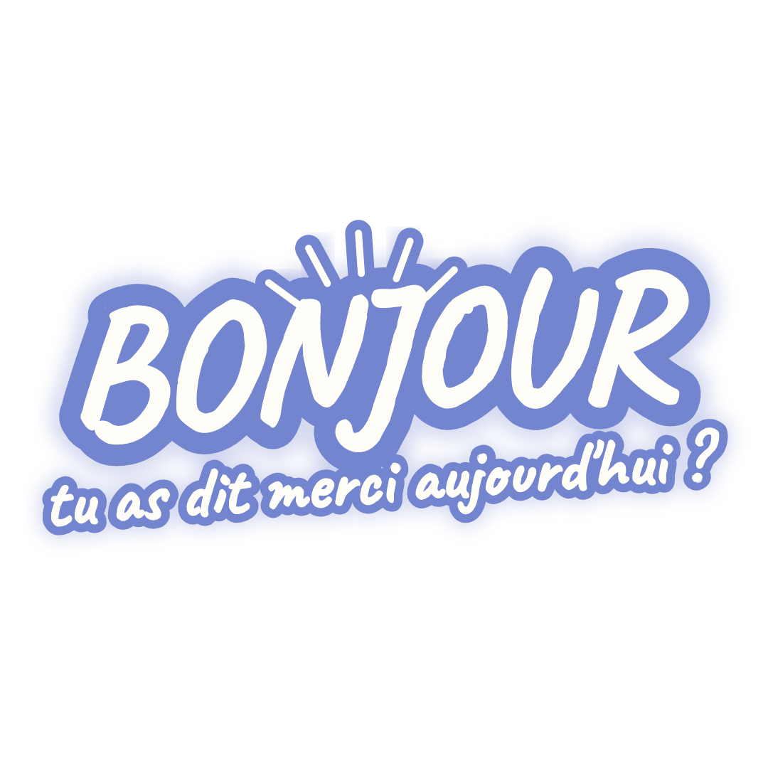 Sticker: bonjour tu as dit merci aujourd'hui ?