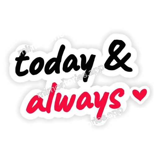 Sticker: today & always