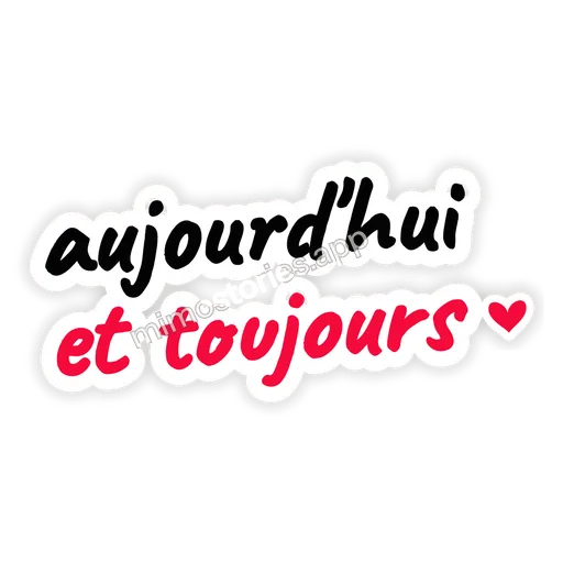 Sticker: aujourd'hui et toujours