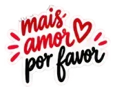 Sticker: mais amor por favor