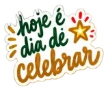 Sticker: hoje é dia de celebrar