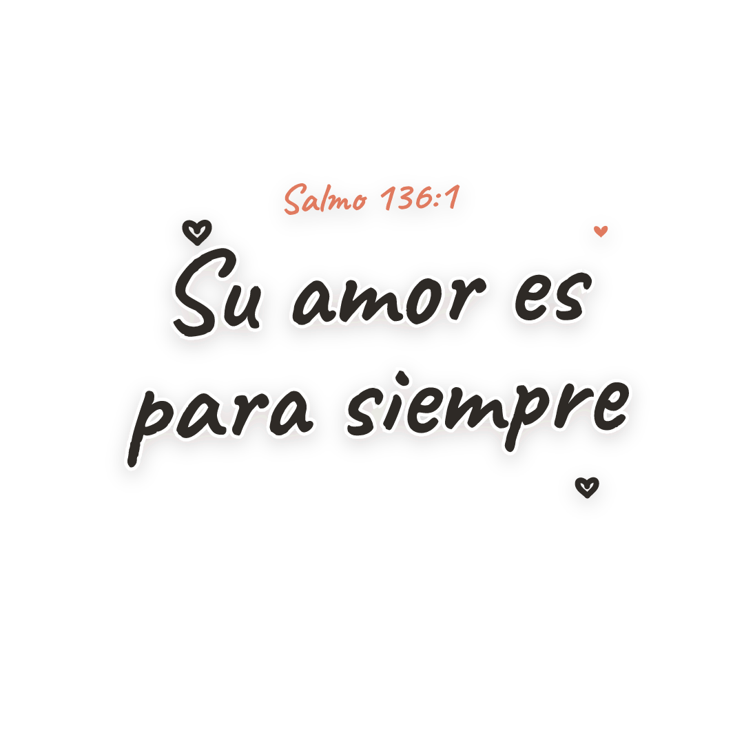 Sticker: Salmo 136:1 Su amor es para siempre